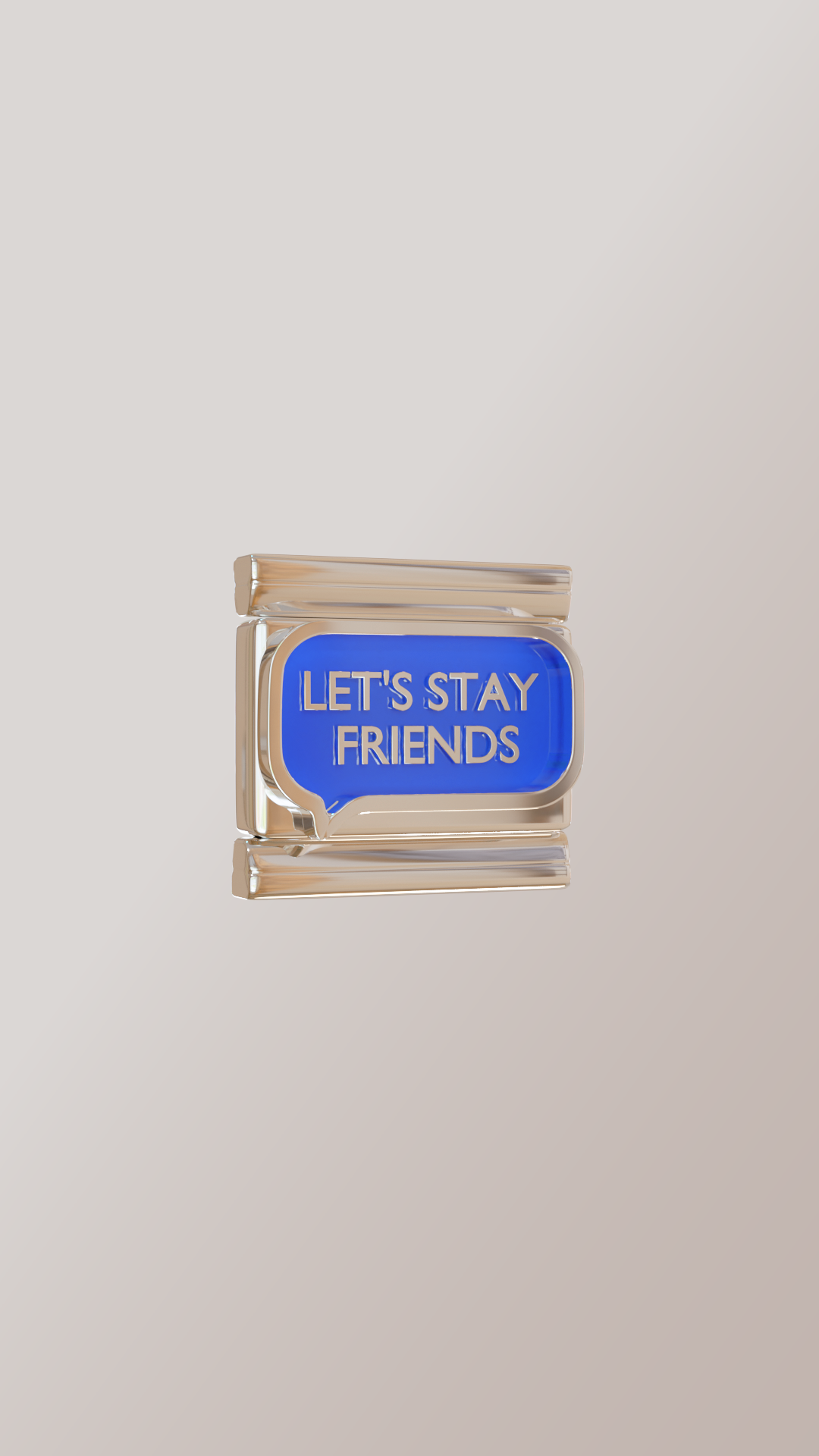 Let's stay friend Charm